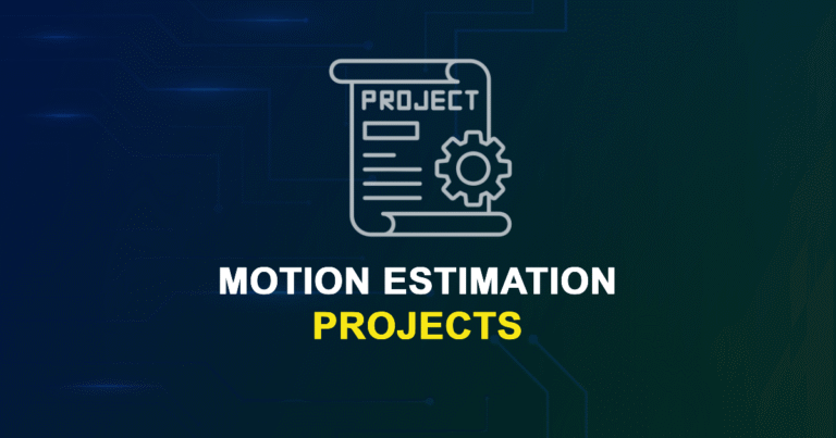 Motion Estimation Projects & Research Ideas with source code