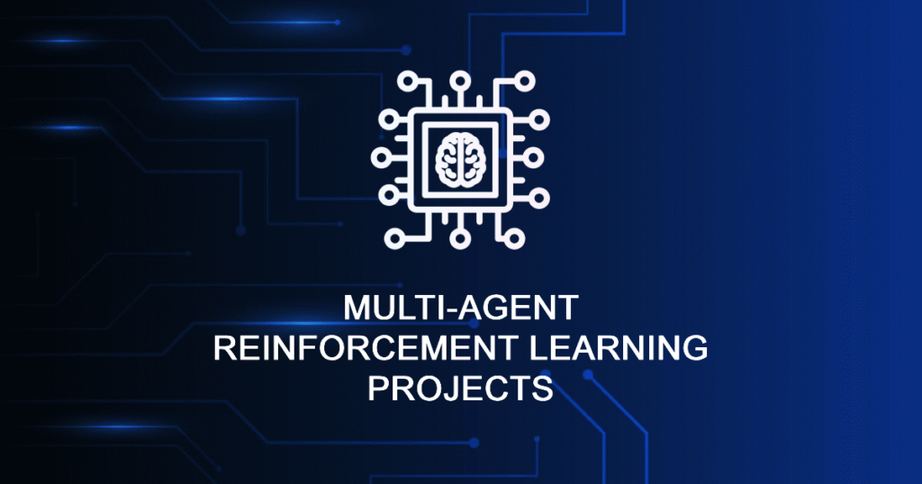 Multi-Agent Reinforcement Learning Projects For MTech/Phd Students