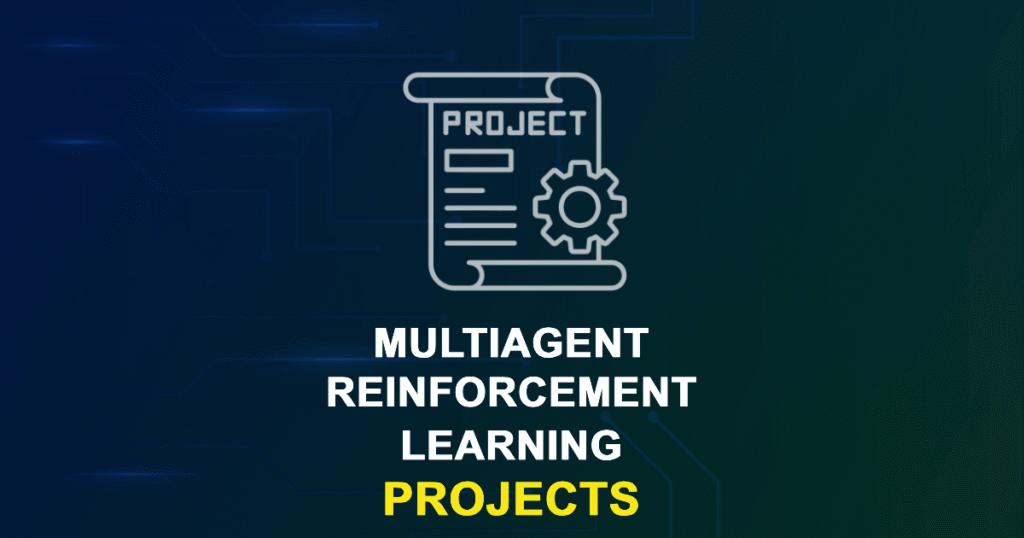Multiagent Reinforcement Learning Projects and Research Topics