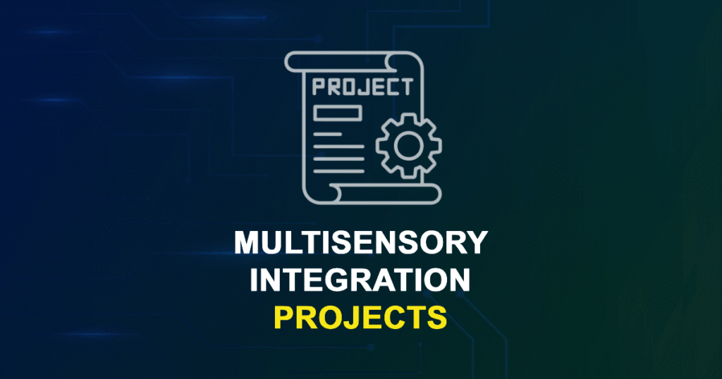 Multisensory Integration Projects for MTech, MS & PhD Students