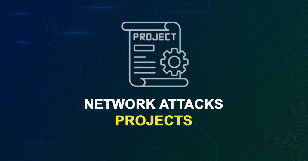 Network Attacks Projects for MTech, MS & PhD Students
