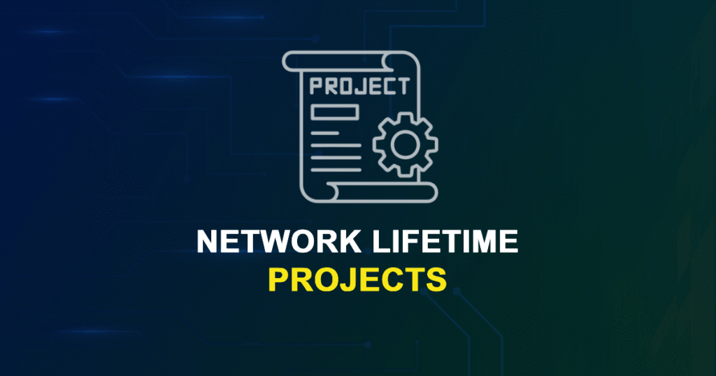 Network Lifetime Projects from Beginner to Advanced