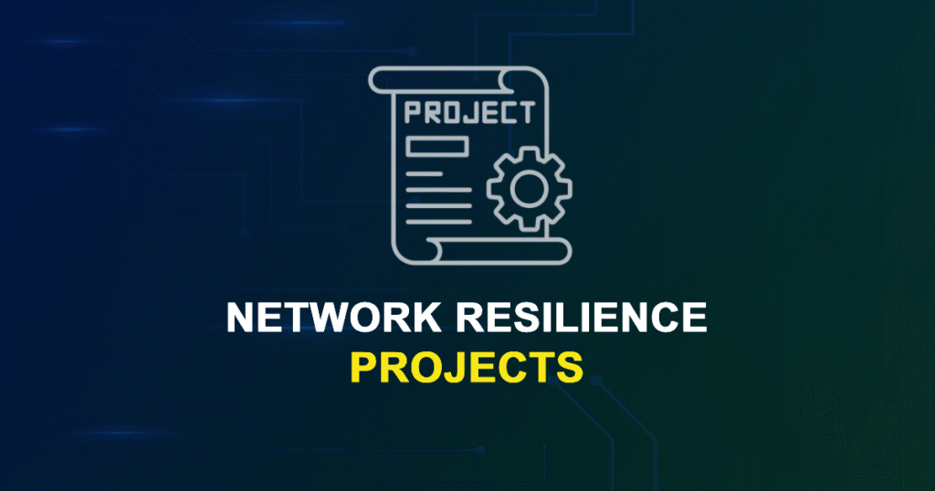 Network Resilience Projects for ME, MS, MTech, PhD Students