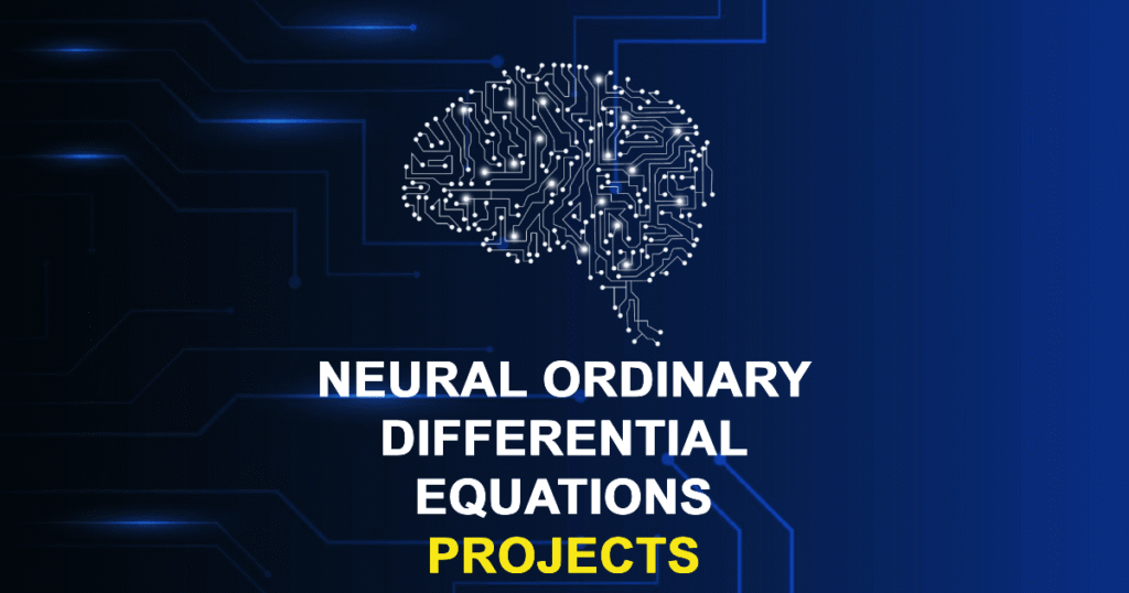 Neural Ordinary Differential Equations Projects for Final Year Students