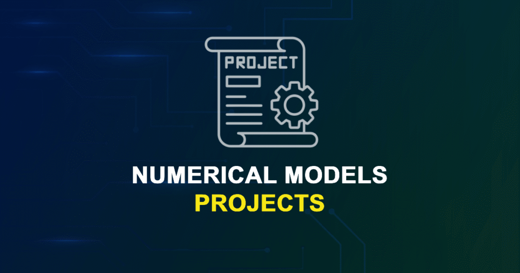 Numerical Models Projects for MTech, MS & PhD Students