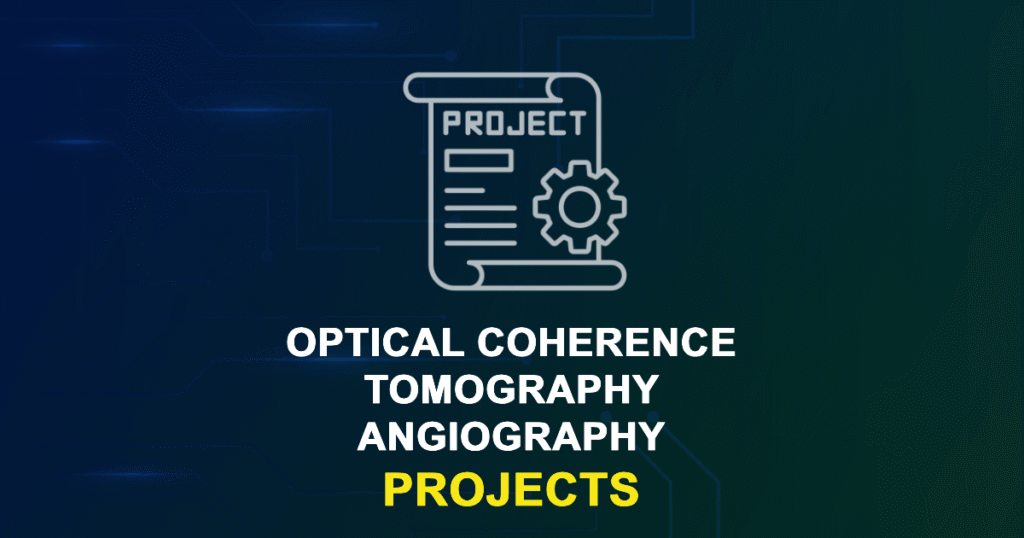 Optical Coherence Tomography Angiography Projects for MTech