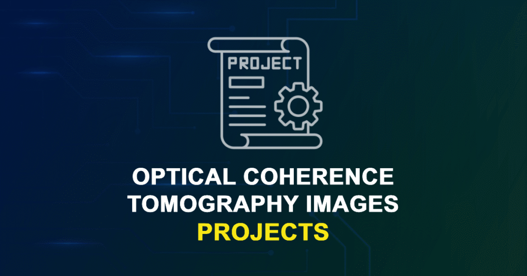 Optical Coherence Tomography Images Projects