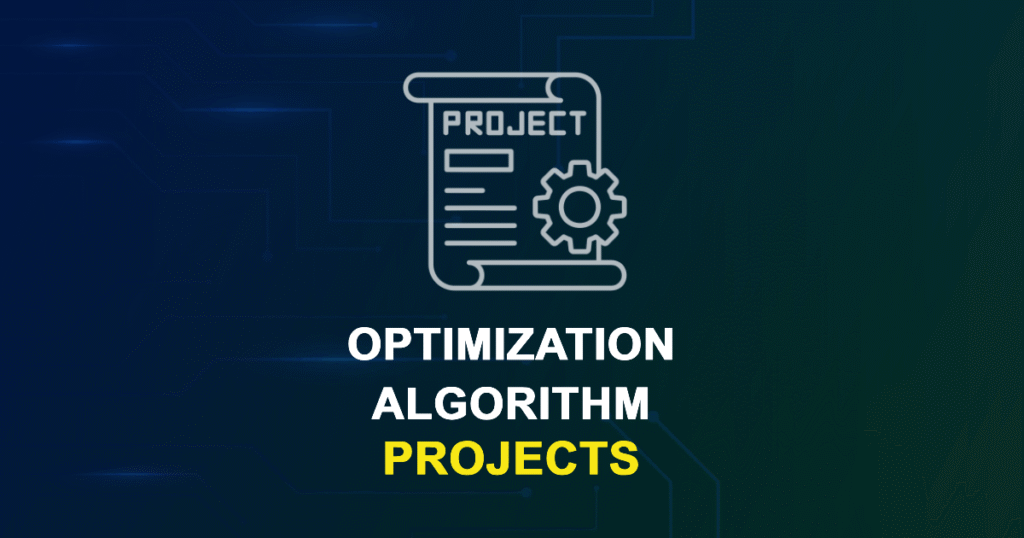 Optimization Algorithm Projects for MTech, MS & PhD Students