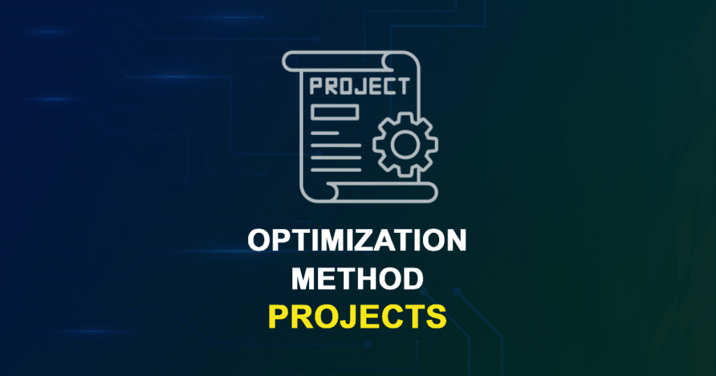 Optimization Method Projects for ME, MS, MTech, PhD Students