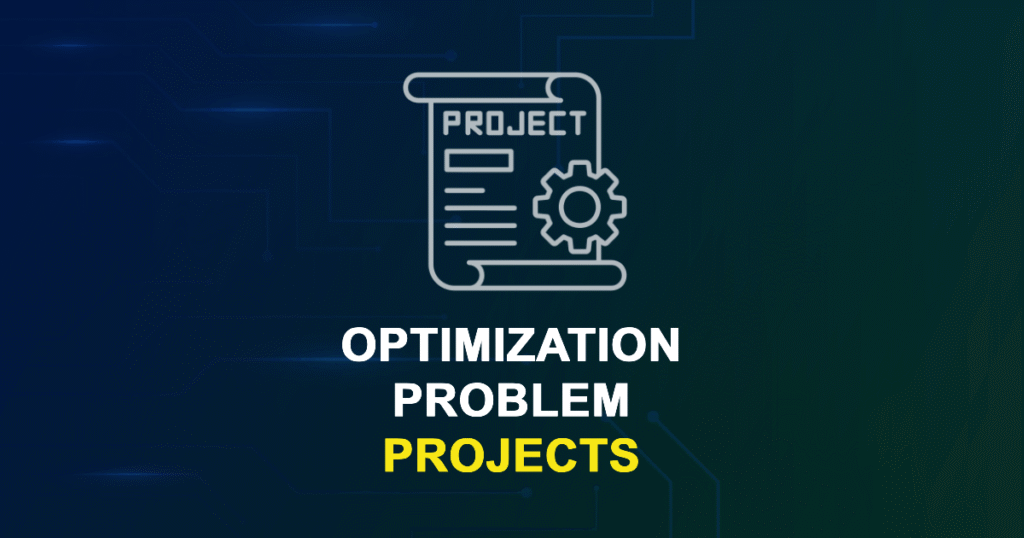 Optimization Problem Projects for Final Year Students