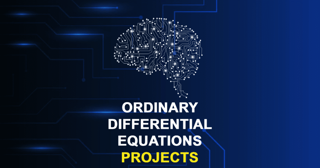 Ordinary Differential Equations Projects for Final Year Students