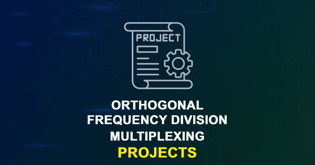 Orthogonal Frequency Division Multiplexing Projects for MTech, MS & PhD Students