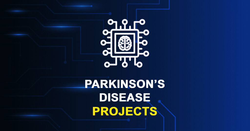 Parkinson’s Disease Projects for ME, MTech, and PhD Students