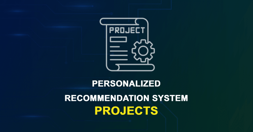Personalized Recommendation System Projects for MTech, MS & PhD Students