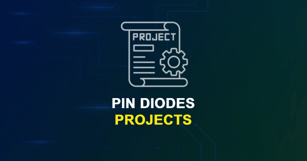 PIN Diodes Projects and Research Topics with source code