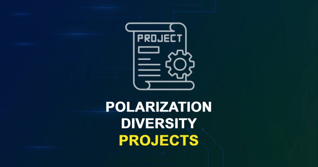 Polarization Diversity Projects from Beginner to Advanced