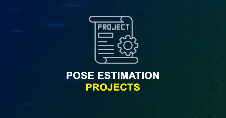 Pose Estimation Projects for Final Year Students with Source Code