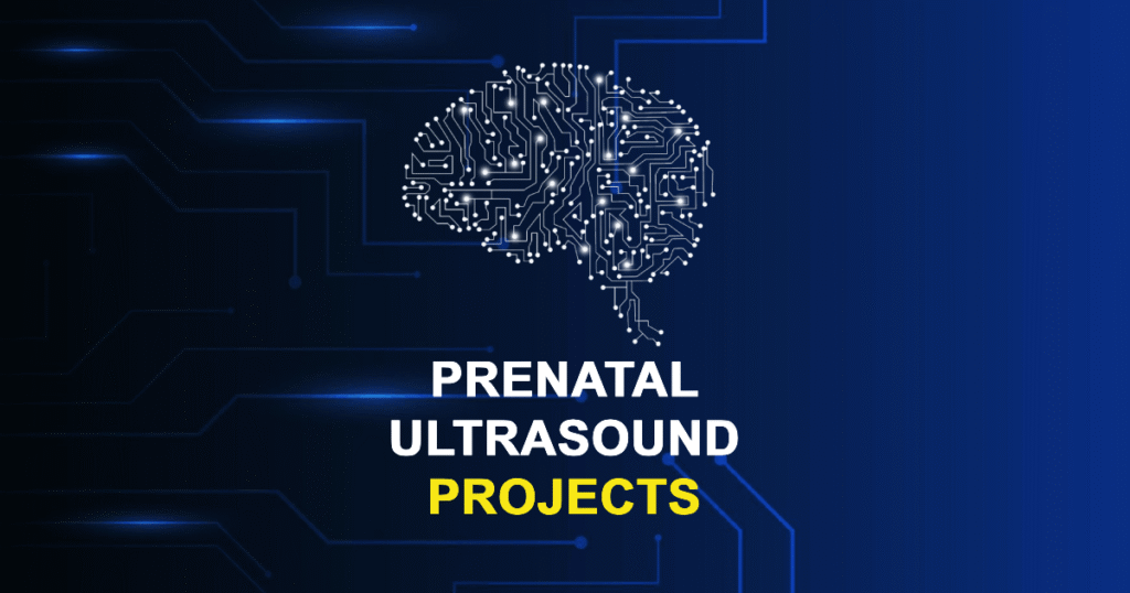Prenatal Ultrasound Projects and Research Topics