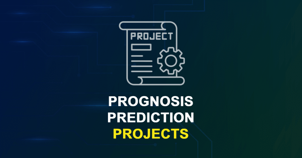 Prognosis Prediction Projects with Source Code for Final Year Students