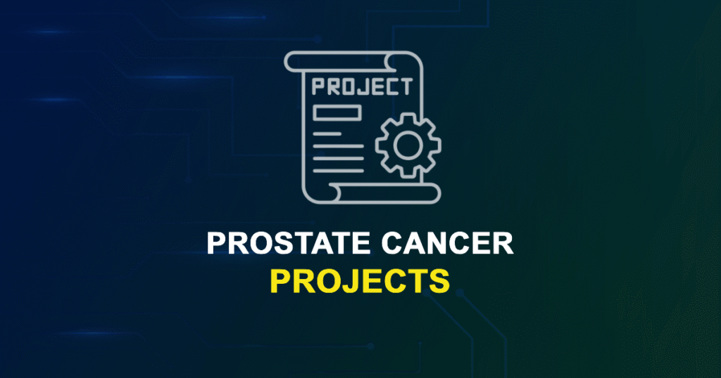 Prostate Cancer Projects & Research Ideas with source code