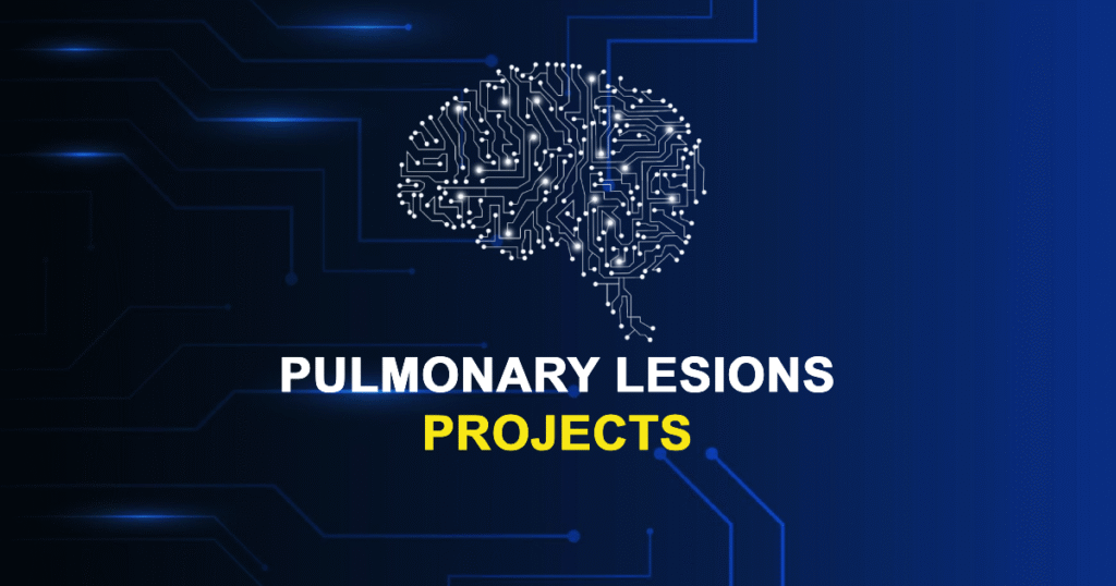 Top Pulmonary Lesions Projects for Final Year Students
