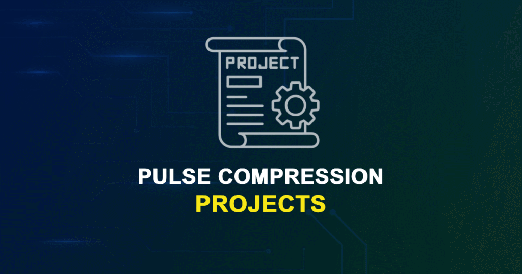 Pulse Compression Projects for MTech, MS & PhD Students