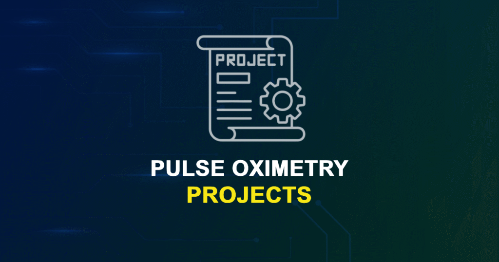 Pulse Oximetry Projects for MTech, MS & PhD Students