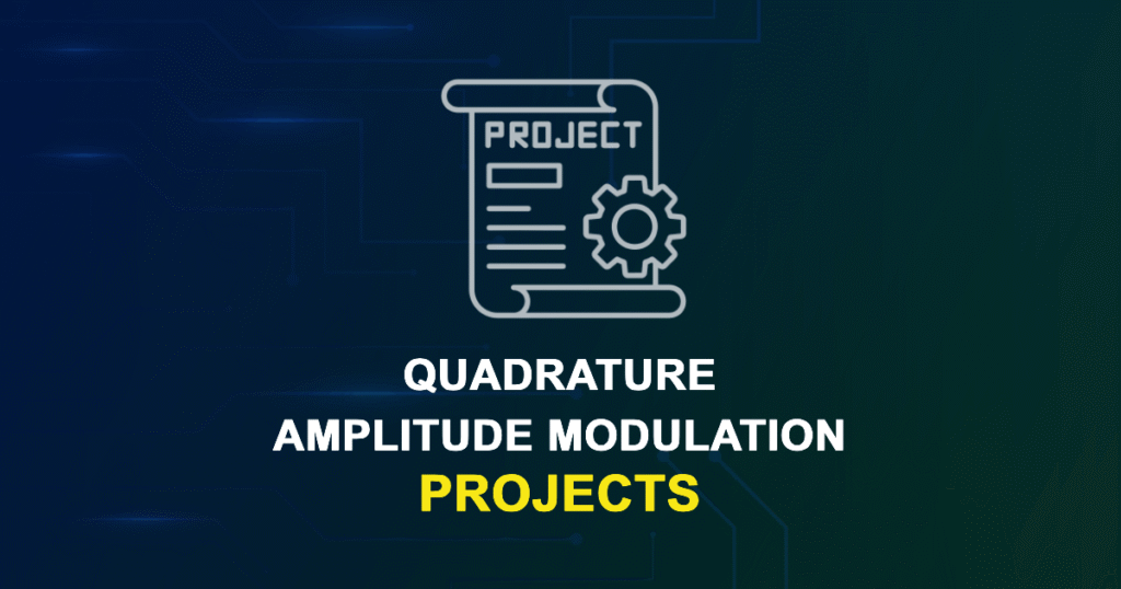 Quadrature Amplitude Modulation Projects for MTech & Research Scholars