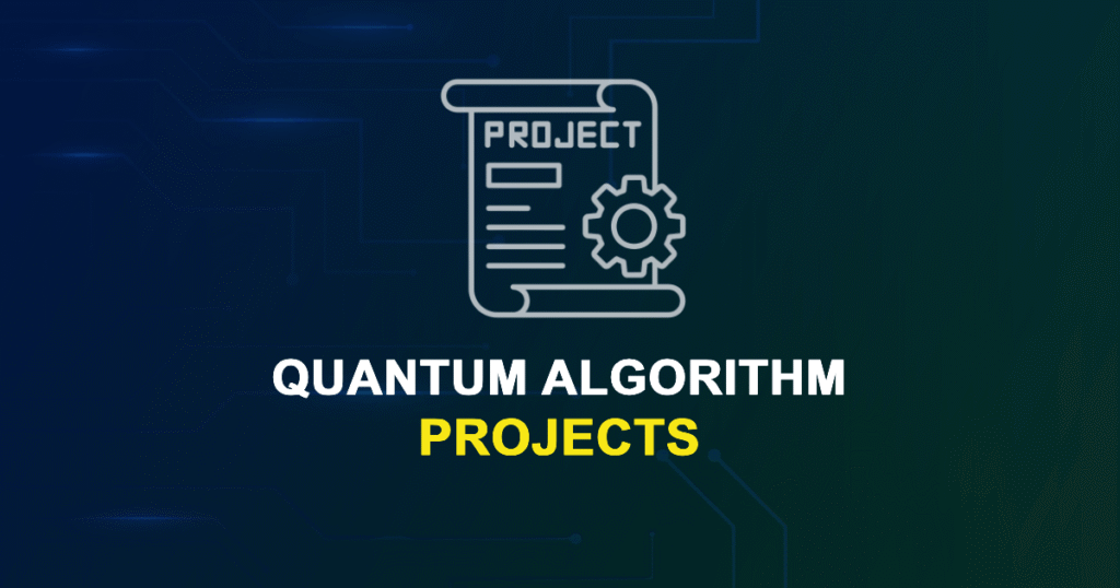 Quantum Algorithm Projects for Final Year Students