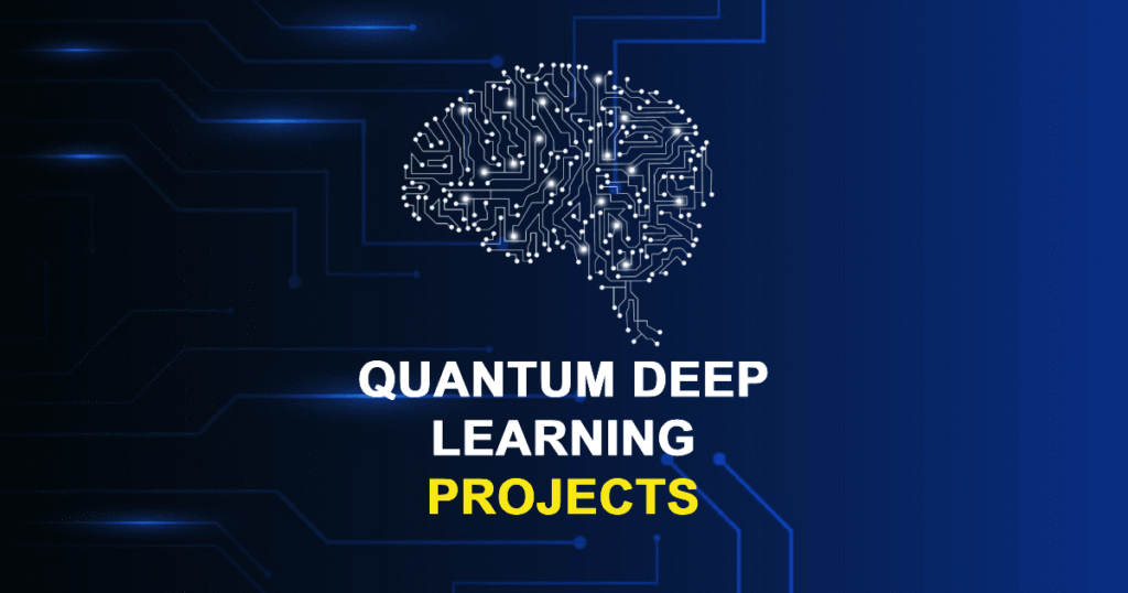 Quantum Deep Learning Projects and Research Topics