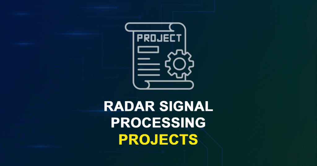 Radar Signal Processing Projects for ME, MS, MTech, PhD Students