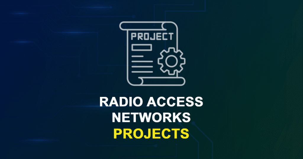 Radio Access Networks Projects for ME MTech and Research Students