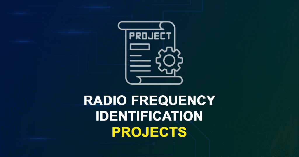 Radio Frequency Identification Projects for MTech & Research Scholars