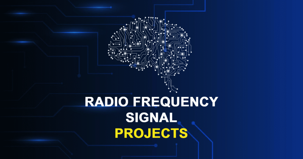 Radio Frequency Signal Projects and Research Topics