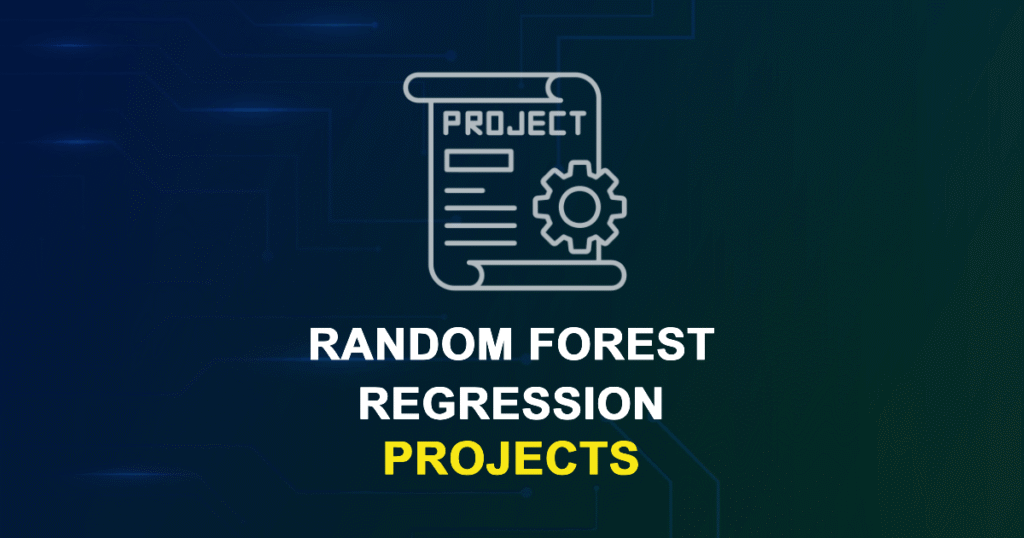 Random Forest Regression Projects for MTech, MS & PhD Students