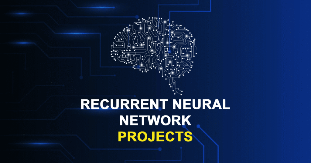 Recurrent Neural Network Projects for Final Year Students