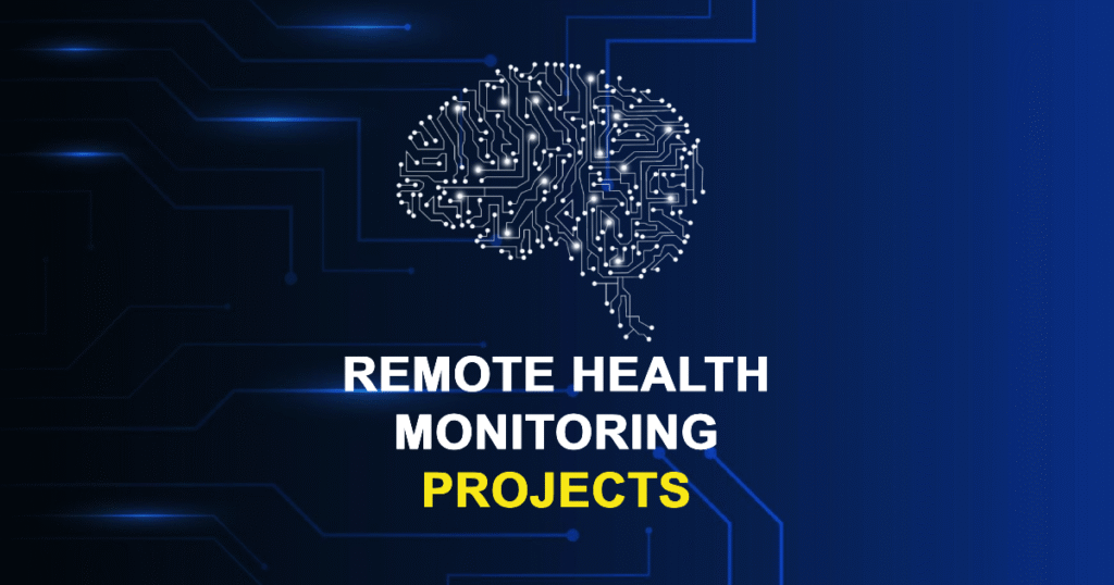 Remote Health Monitoring Projects and Research Topics