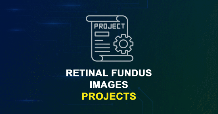Retinal Fundus Images Projects for Engineering Students