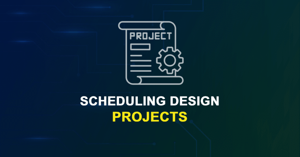 Scheduling Design Projects for ME, MS, MTech, PhD Students