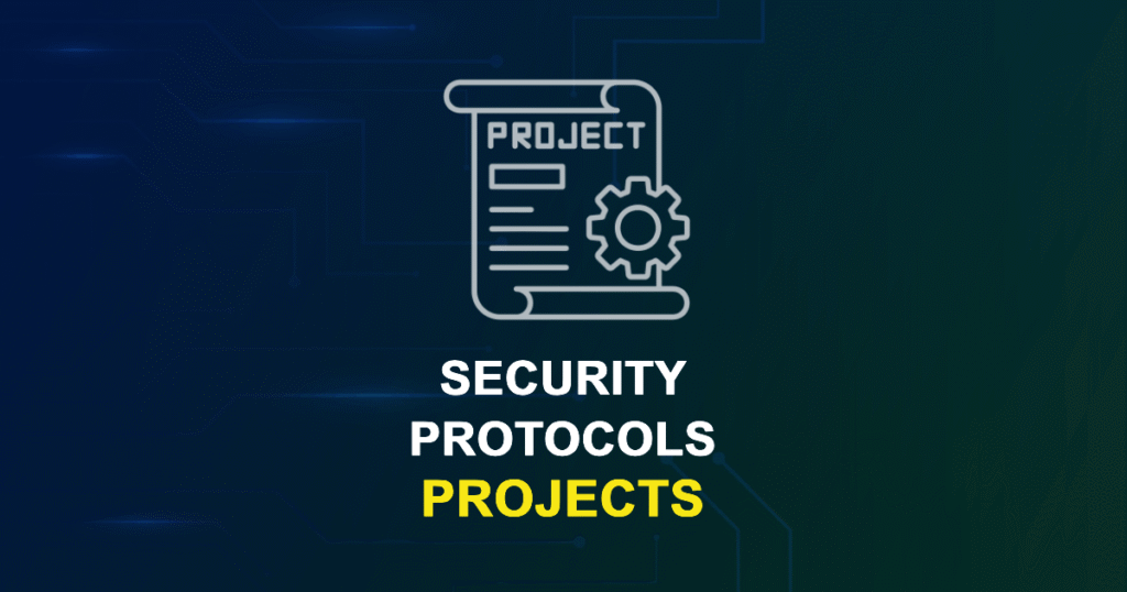 Security Protocols Projects for Final Year Students