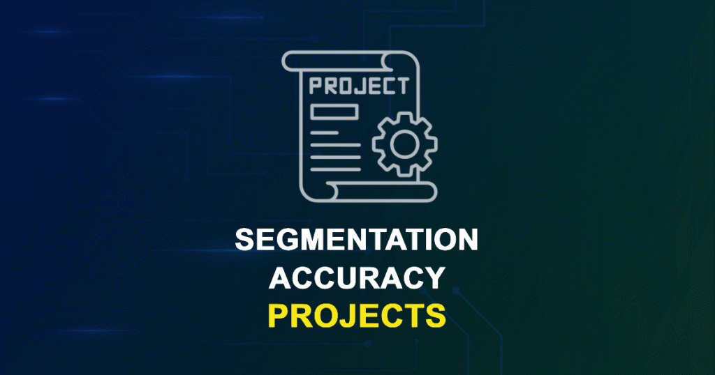 Segmentation Accuracy Projects & Research Ideas with source code