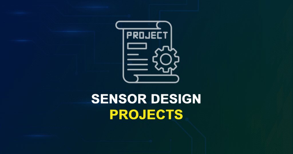 Sensor Design Projects for Engineering Students