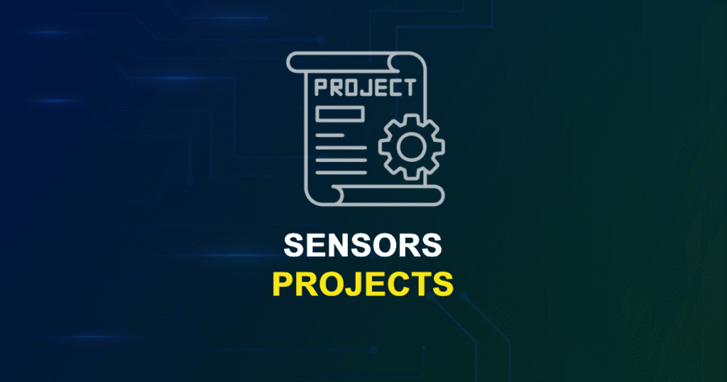 Sensors Projects and Research Topics