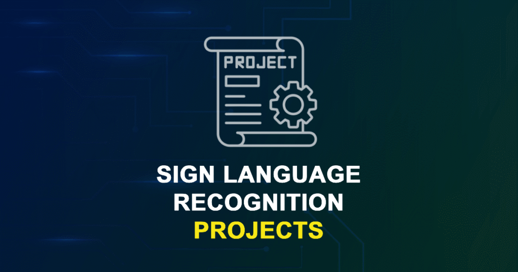 Sign Language Recognition Projects for MTech, MS & PhD Students