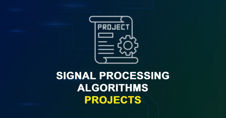 Signal Processing Algorithms Projects for ME, MS, MTech, PhD Students