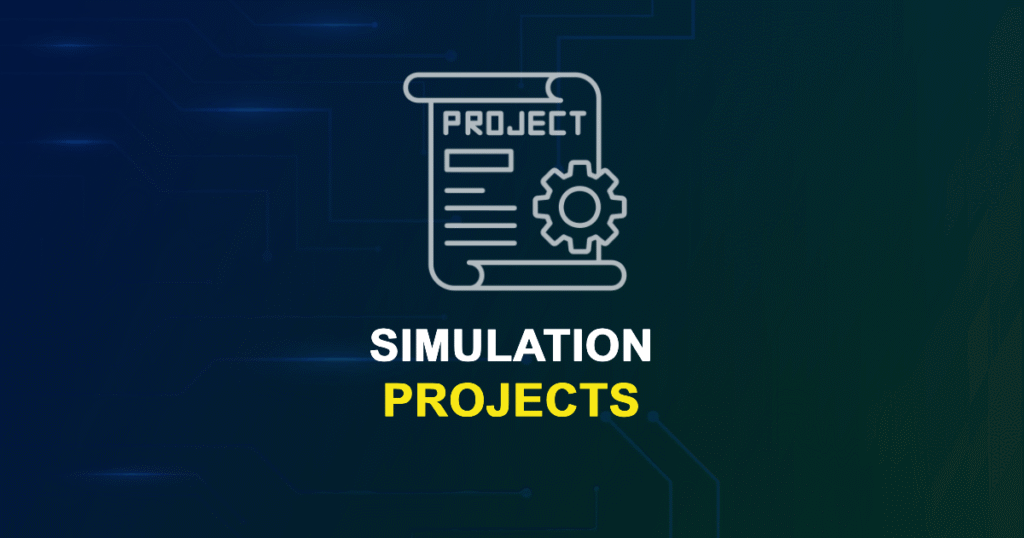 Simulation Projects for ME, MS, MTech, PhD Students