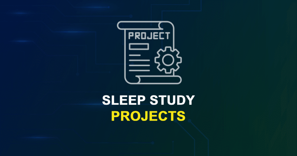 Sleep Study Projects for MTech, MS & PhD Students