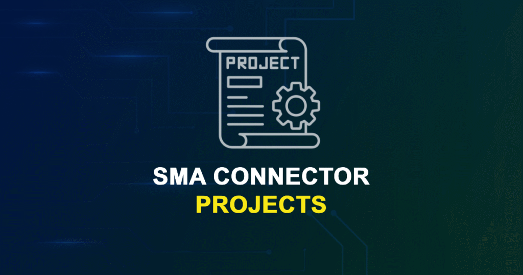 SMA Connector Projects for Engineering Students