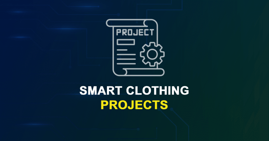 Smart Clothing Projects and Research Topics with source code