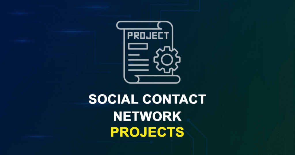 Social Contact Network Projects for Engineering Students